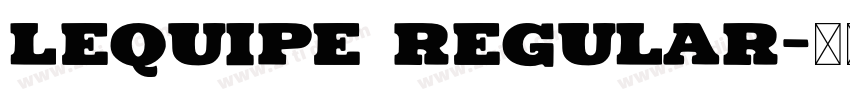 LEQUIPE Regular字体转换